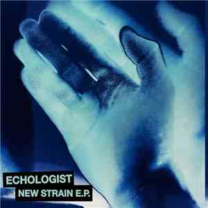 Echologist - New Strain E.P. flac album
