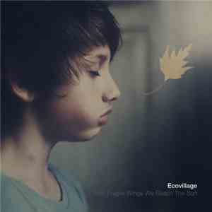 Ecovillage - With Fragile Wings We Reach The Sun flac album