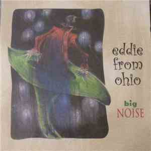 Eddie From Ohio - Big Noise flac album