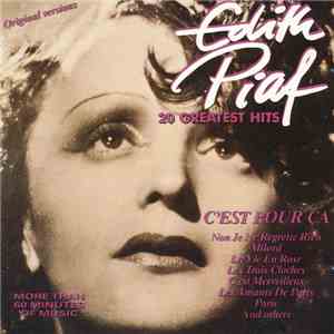 Edith Piaf - C'est Pour Ça - 20 Greatest Hits flac album