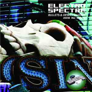 Electro Spectre - Bullets & Desert Blooms 2018 Re-Work flac album