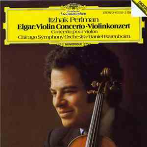 Elgar, Itzhak Perlman, Chicago Symphony Orchestra, Daniel Barenboim - Violin Concerto • Violinkonzert flac album