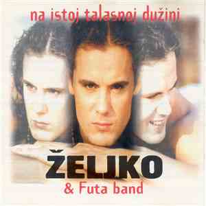 Željko & Futa Band - Na Istoj Talasnoj Dužini flac album