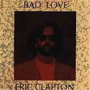 Eric Clapton - Bad Love flac album