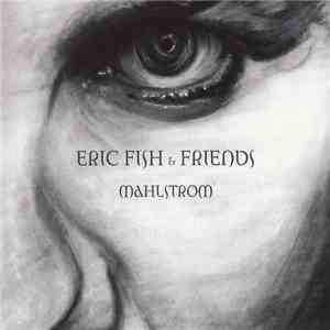 Eric Fish & Friends - Mahlstrom flac album