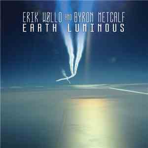 Erik Wøllo & Byron Metcalf - Earth Luminous flac album