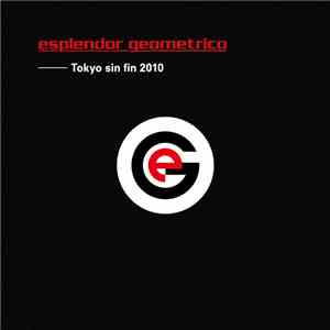 Esplendor Geométrico - Tokyo Sin Fin 2010 flac album