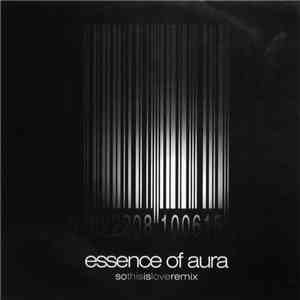 Essence Of Aura - So This Is Love (Omni Trio Remix) flac album