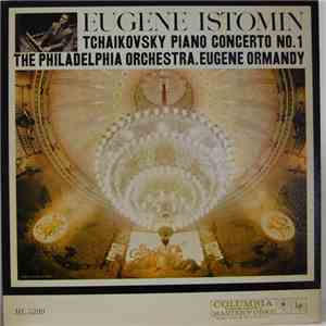 Eugene Istomin, Philadelphia Orchestra Conducted By Eugene Ormandy - Tchaikovsky Piano Concerto No. 1 In B-Flat Minor, Op. 23 flac album