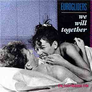 Eurogliders - We Will Together (The Mombassa Mix) flac album