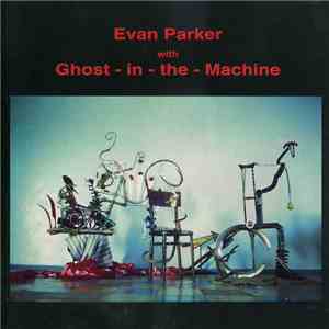 Evan Parker With Ghost-In-The-Machine - Evan Parker With Ghost-In-The-Machine flac album