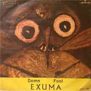 Exuma - Damn Fool / We Got To Go flac album