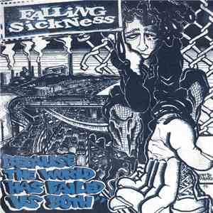 Falling Sickness - Because The World Has Failed Us Both flac album