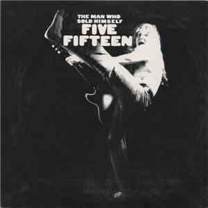 Five Fifteen - The Man Who Sold Himself flac album