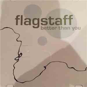 Flagstaff - Better Than You flac album