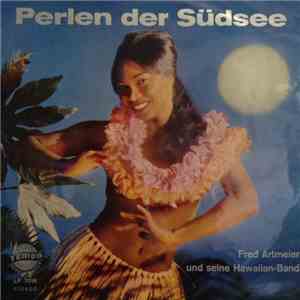 Fred Artmeier Und Seine Hawaiian-Band - Perlen Der Südsee flac album