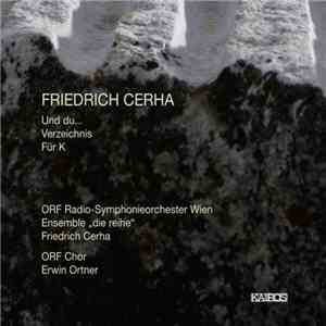 Friedrich Cerha - Und Du... Verzeichnis Für K flac album