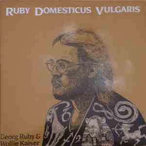 Georg Ruby & Wollie Kaiser - Ruby Domesticus Vulgaris flac album