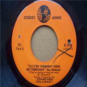 Gerard Nono Deslauriers - Ils S'en Viennent Pour Me Chercher Ha-Haaaa! / Elle Embrasse "Ben" flac album