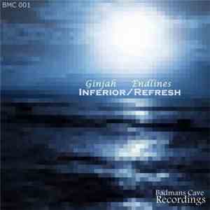 Ginjah, Endlines - Inferior / Refresh flac album
