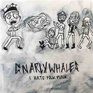 Gnarly Whales - I Hate Folk Punk flac album