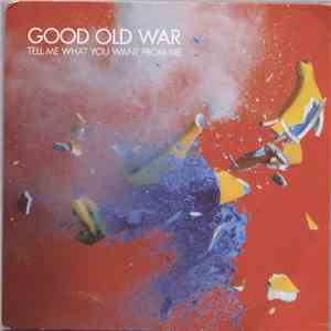 Good Old War - Tell Me What You Want From Me flac album
