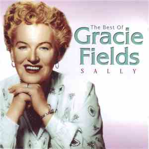 Gracie Fields - Sally - The Best Of Gracie Fields flac album