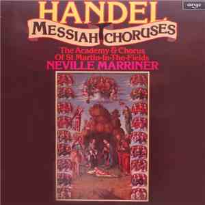 Handel - The Academy & Chorus Of St Martin In The Fields / Neville Marriner - Messiah Choruses flac album