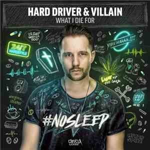Hard Driver & Villain - What I Die For flac album