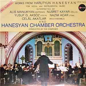Harutyun Hanesyan - Hanesyan Chamber Orchestra - Alis Manukyan - Nusret Kayar - Works From Harutyun Hanesyan For Vocal And Instrumental Music flac album