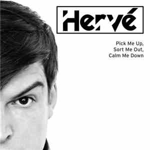 Hervé - Pick Me Up, Sort Me Out, Calm Me Down flac album