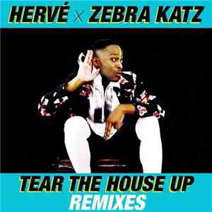 Hervé X Zebra Katz - Tear The House Up Remixes flac album