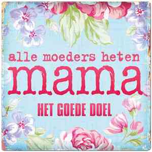 Het Goede Doel - Alle Moeders Heten Mama flac album