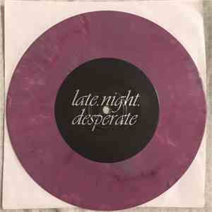 I Dreamed of Pompeii, Late Night Desperate - I Dreamed of Pompeii / Late Night Desperate -Split 7" flac album