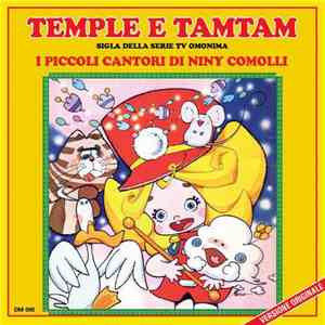I Piccoli Cantori Di Niny Comolli - Temple E Tamtam flac album