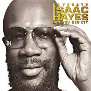 Isaac Hayes - Ultimate Isaac Hayes - Can You Dig It? flac album