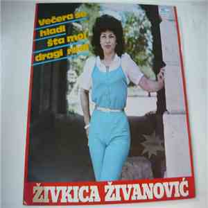 Živkica Živanović - Večera Se Hladi Šta Moj Dragi Radi flac album