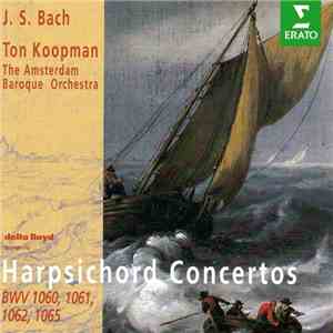 J. S. Bach - Ton Koopman, The Amsterdam Baroque Orchestra - Harpsichord Concertos BWV 1060, 1061, 1062, 1065 flac album