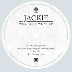 Jackie - What You Gave Me Ep flac album