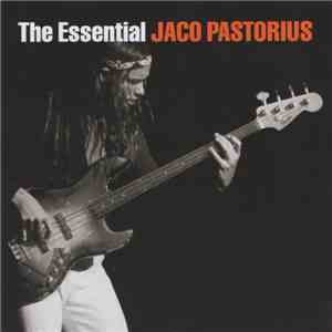 Jaco Pastorius - The Essential Jaco Pastorius flac album
