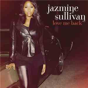 Jazmine Sullivan - Love Me Back flac album
