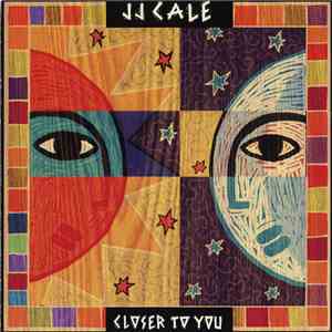 J.J. Cale - Closer To You flac album