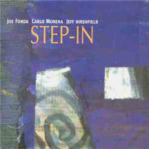 Joe Fonda / Carlo Morena  / Jeff Hirshfield - Step-In flac album
