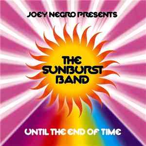 Joey Negro Presents The Sunburst Band - Until The End Of Time flac album