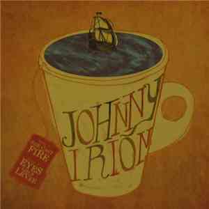Johnny Irion - She Cast Fire / Eyes Like A Levee flac album