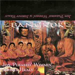 Jon 'Pleased' Wimmin & Jeremy Healy - Bangkok flac album