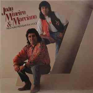 João Mineiro & Marciano - Pra Não Pensar em Você flac album