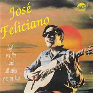 José Feliciano - Light My Fire & All Other Greatest Hits flac album