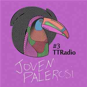 Jovem Palerosi - TTRadio#3_Jovem Palerosi live at Voodoohop na Cachoeira flac album