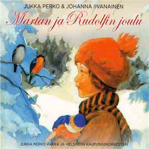 Jukka Perko & Johanna Iivanainen - Martan Ja Rudolfin Joulu flac album